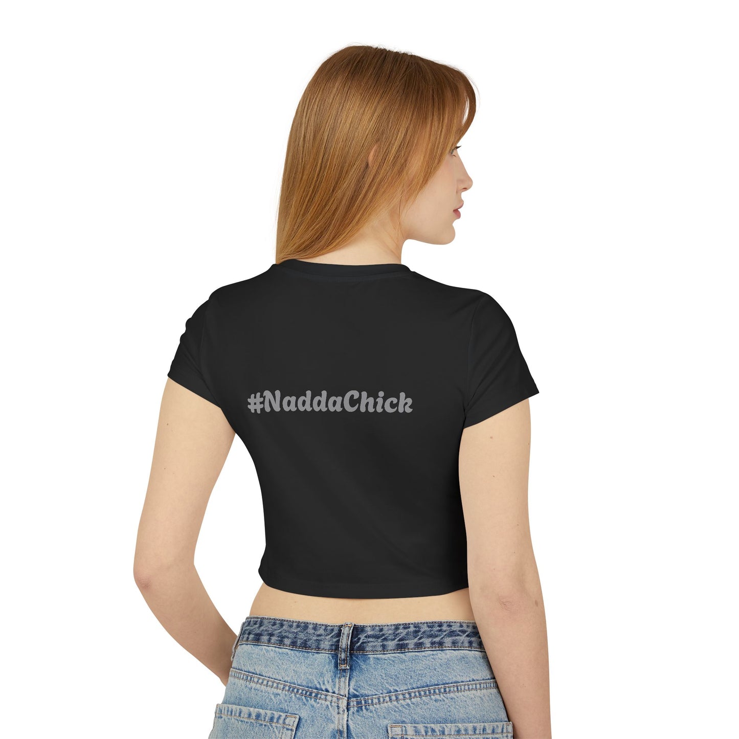 I'm Sexy When I'm Humble - Princess Of Father & #NaddaChick "Baby" T-Shirt