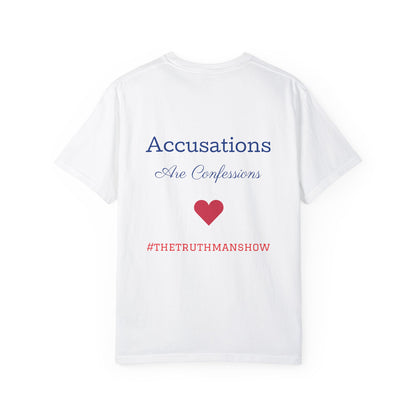 #TheTruthManShow Unisex Garment-Dyed T-Shirt - Forgiveness Without Repentance is Abuse & Accusations Are Confessions - Inspirational Message Tee