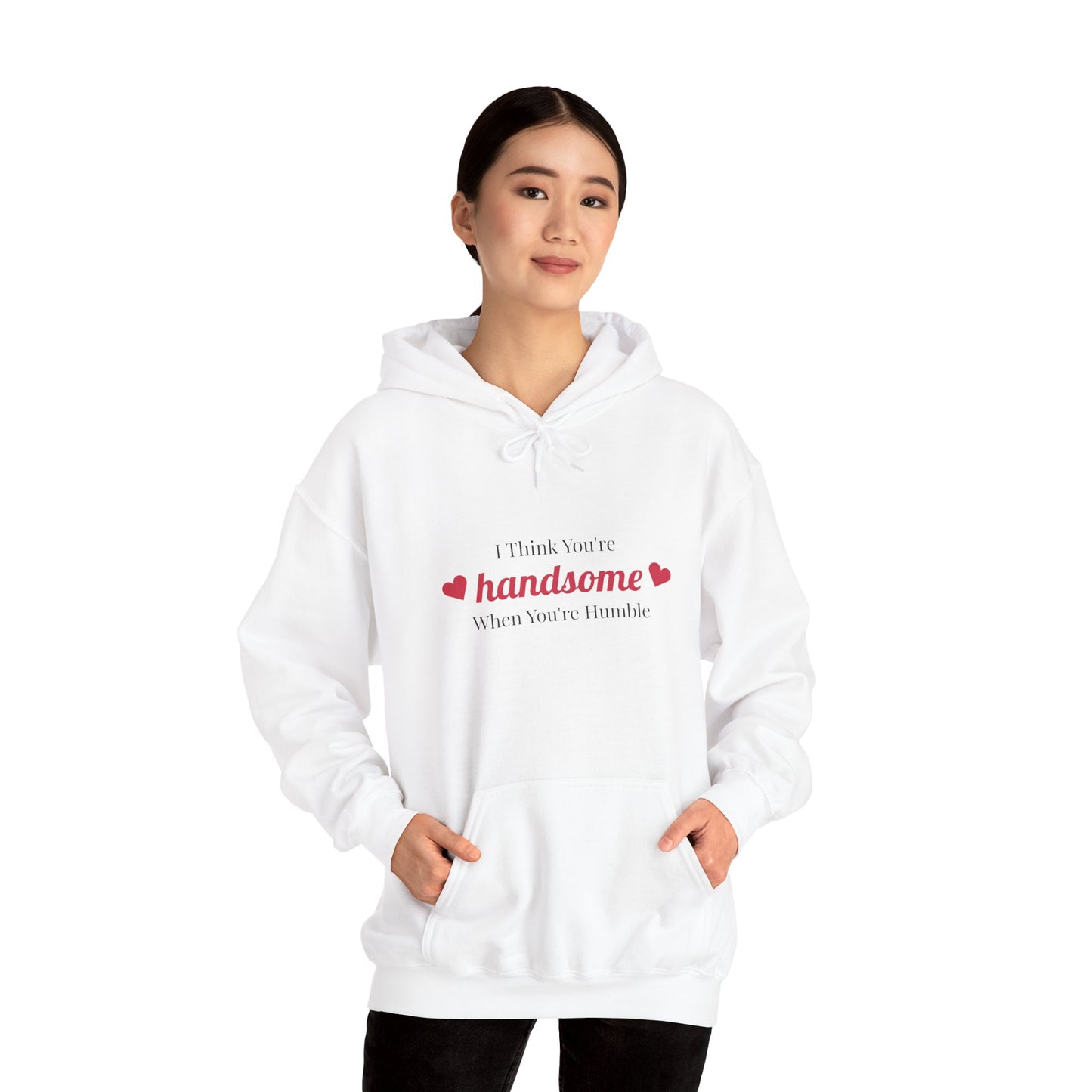 I Think You're Handsome Lady's Hoodie - Unisex Heavy Blend™