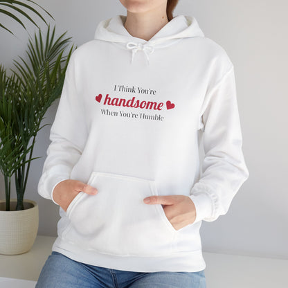 I Think You're Handsome Lady's Hoodie - Unisex Heavy Blend™