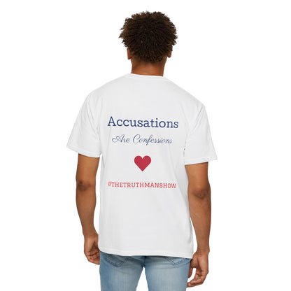 #TheTruthManShow Unisex Garment-Dyed T-Shirt - Forgiveness Without Repentance is Abuse & Accusations Are Confessions - Inspirational Message Tee