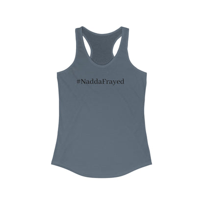 Women’s #NADDAFrayed Racerback Tank - #NaddaChicken #NaddaFrayed In Jesus Name