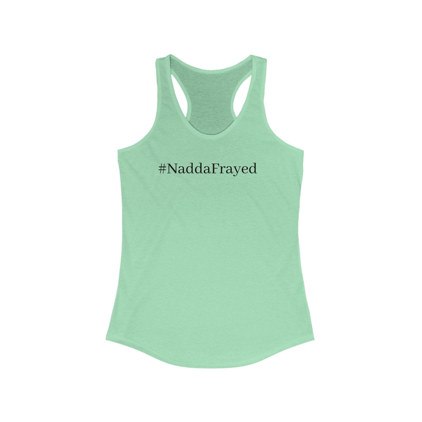 Women’s #NADDAFrayed Racerback Tank - #NaddaChicken #NaddaFrayed In Jesus Name