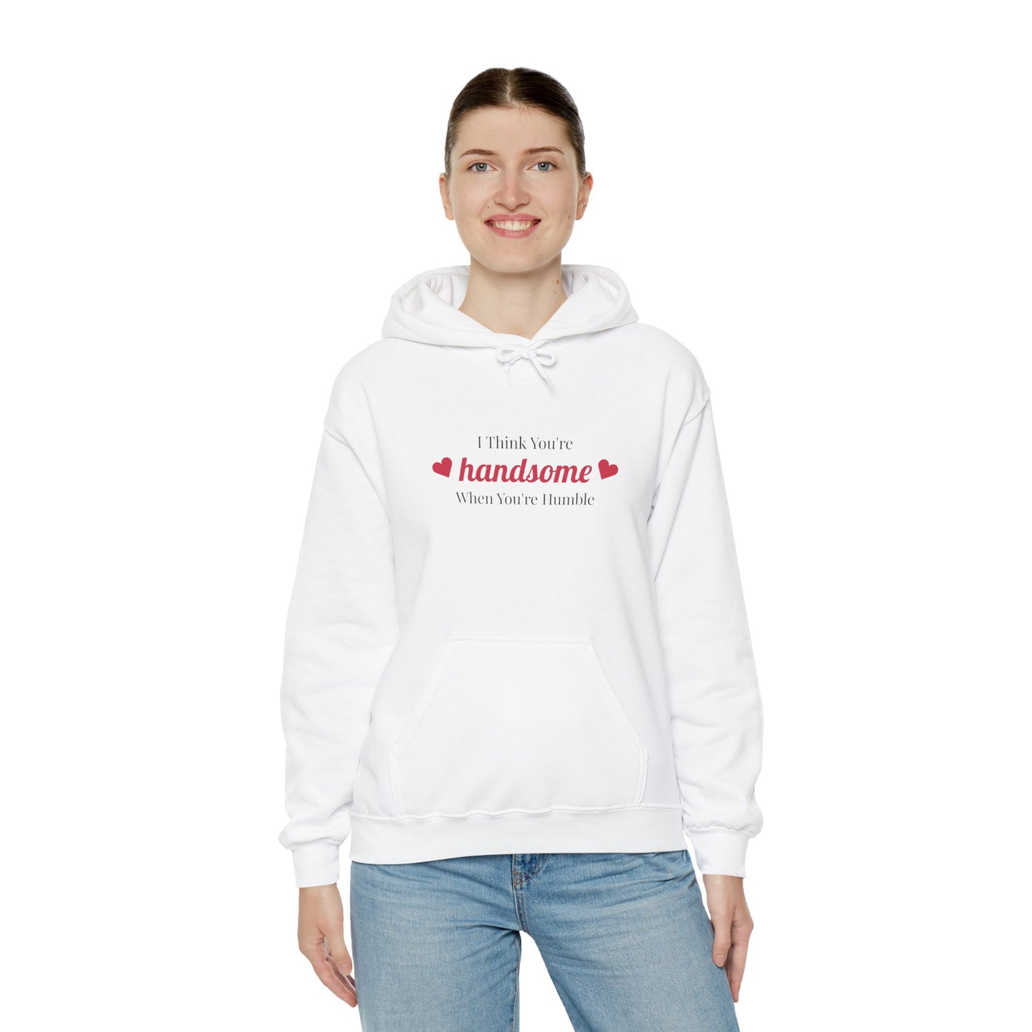 I Think You're Handsome Lady's Hoodie - Unisex Heavy Blend™